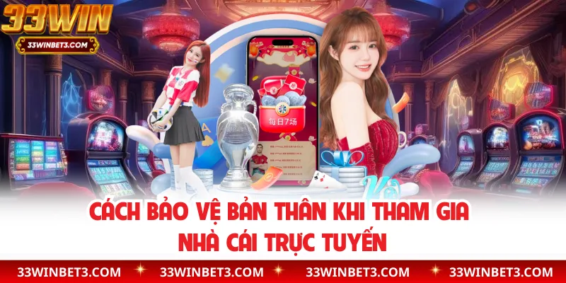 Cách bảo vệ bản thân khi tham gia nhà cái trực tuyến
